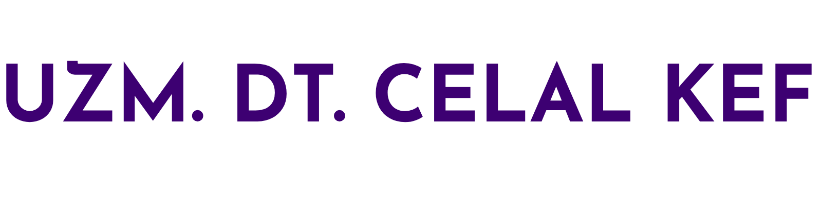 UZM. DT. CELAL KEF